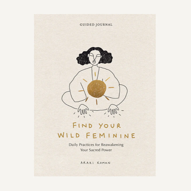 Find Your Wild Feminine Journal