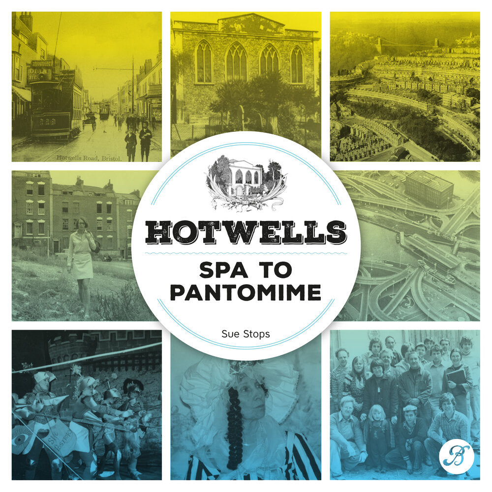 Hotwells: Spa to Pantomime
