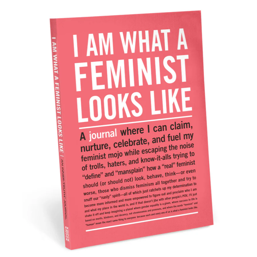 I Am What A Feminist Looks Like Journal