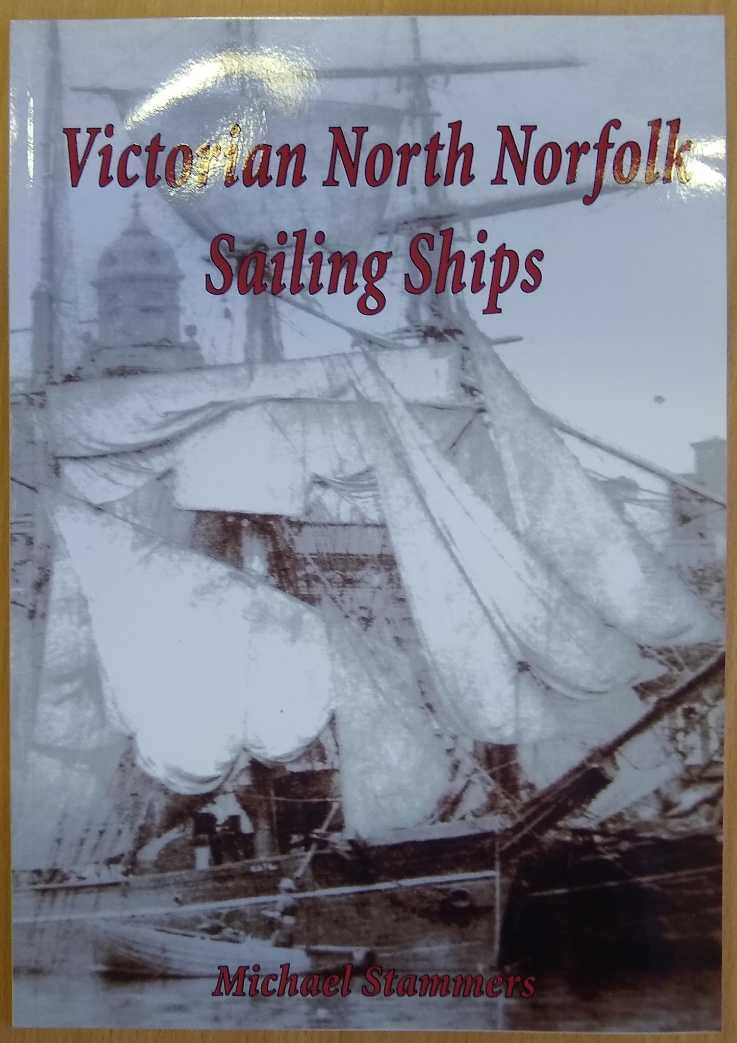 Cover of the book 'Victorian North Norfolk Sailing Ships' showing an old photograph of sailing ships.