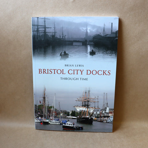 Bristol City Docks Through Time