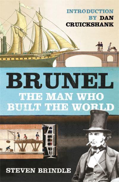 Brunel The Man Who Built the World