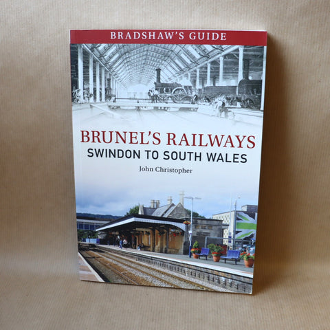 Brunel's Railways: Swindon to South Wales