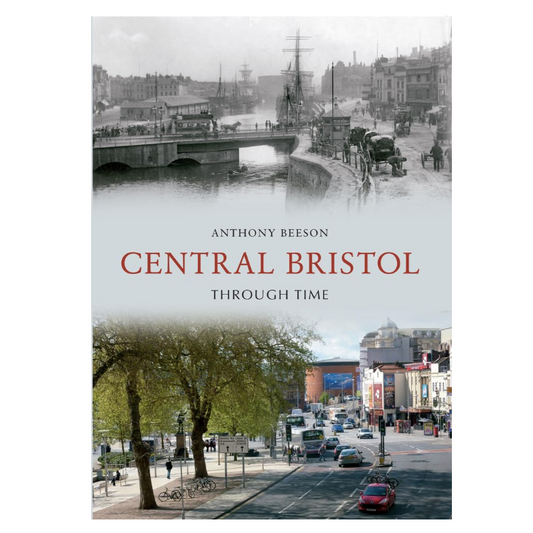 Central Bristol Through Time