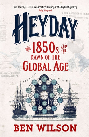 Heyday: The 1850s and the Dawn of the Global Age
