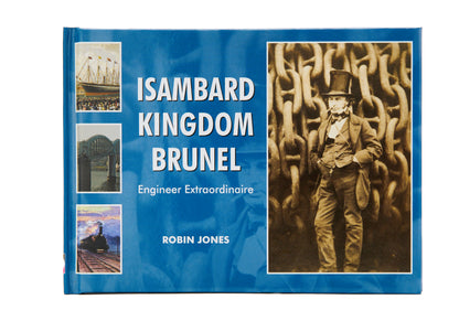 Isambard Kingdom Brunel: Engineer Extraordinaire