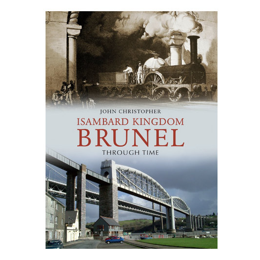 Isambard Kingdom Brunel Through Time