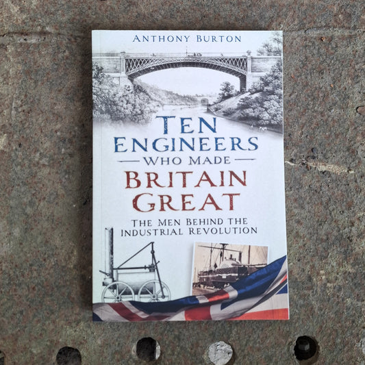 Ten Engineers Who Made Britain Great