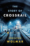 The Story of Crossrail