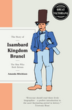 The Story of Isambard Kingdom Brunel