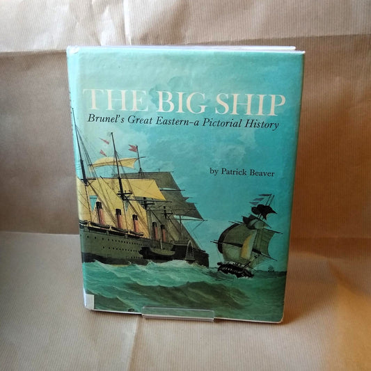 The Big Ship: Brunel's Great Eastern, a Pictorial History