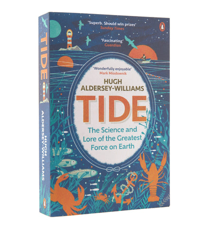 Tide: The Science and Lore of the Greatest Force on Earth