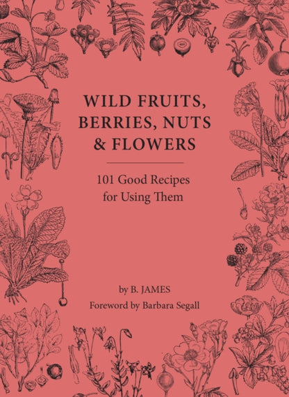 Wild Fruits, Berries, Nuts & Flowers