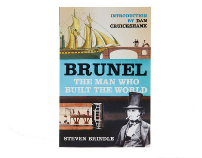 Brunel The Man Who Built the World