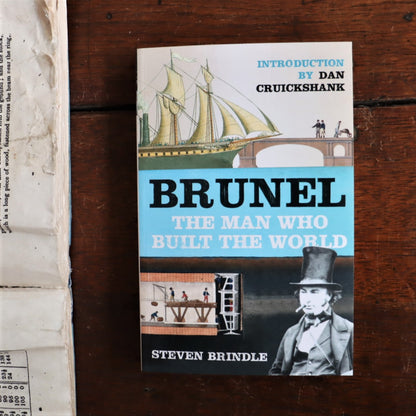 Brunel The Man Who Built the World