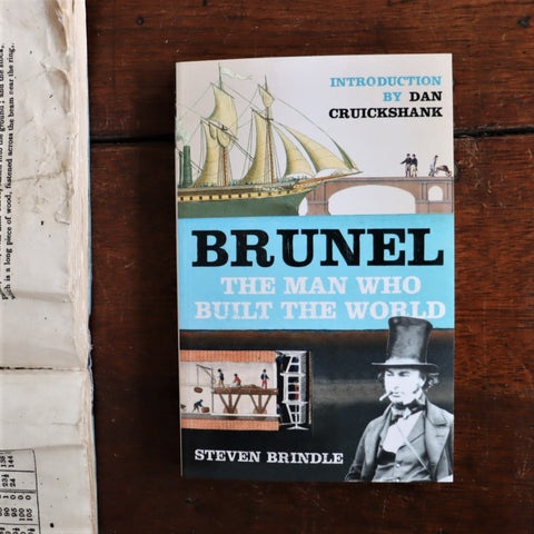 Brunel The Man Who Built the World