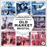 Vice & Virtue: Discovering the story of Old Market, Bristol